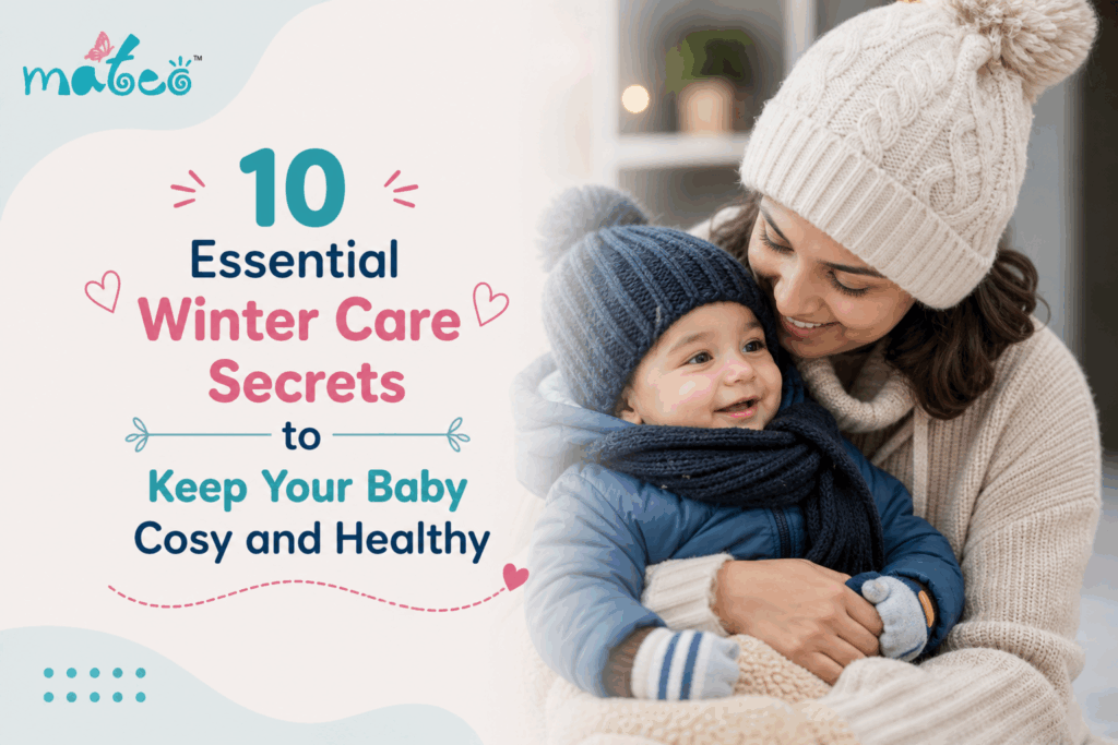10 Essential Winter Care Secrets to Keep Your Baby Cosy and Healthy
