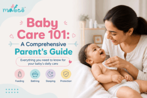 Baby Care 101 A Comprehensive Parent’s Guide