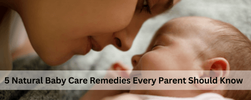 Natural Baby Care Remedies- Mateocare
