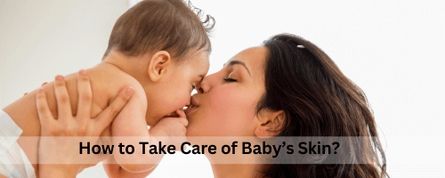 How to take care of baby Skin ?