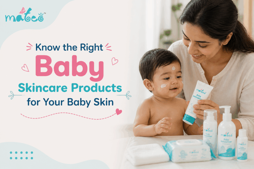 Know the Right Baby Skincare Products for Your Baby Skin