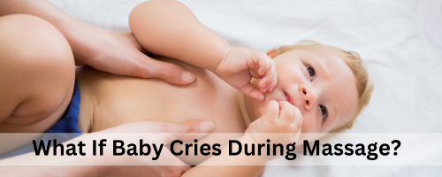 Baby Cries During Massage