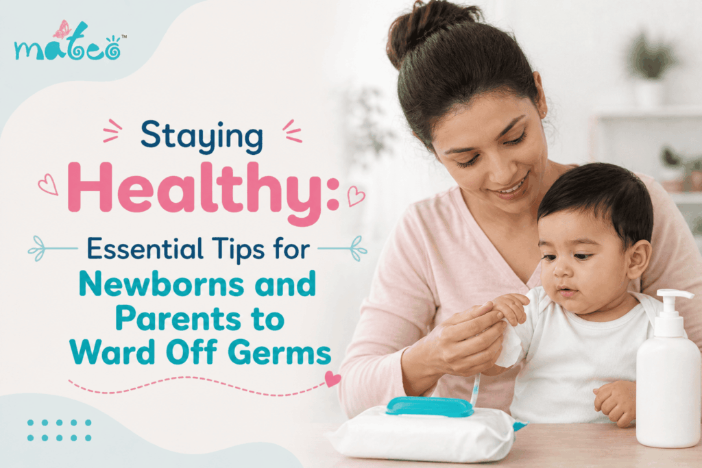 Staying Healthy Essential Tips for Newborns and Parents to Ward Off Germs