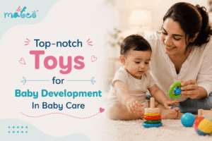 Top-notch Toys for Baby Development In Baby Care