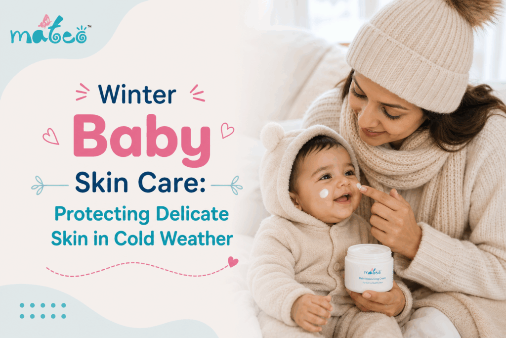 Winter Baby Skin Care Protecting Delicate Skin in Cold Weather