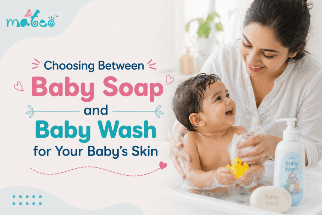 Choosing Between Baby Soap and Baby Wash for Your Baby’s Skin