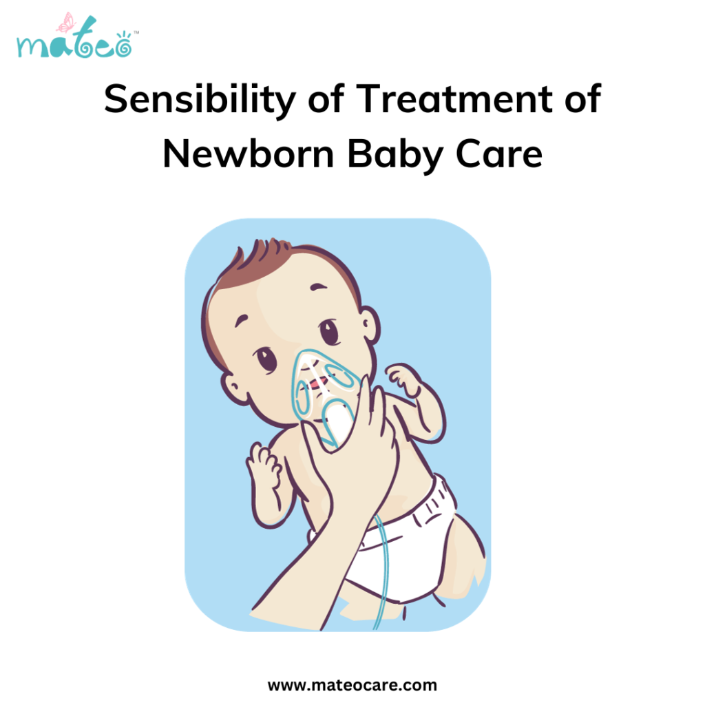 Sensibility of Treatment of Newborn Baby Care