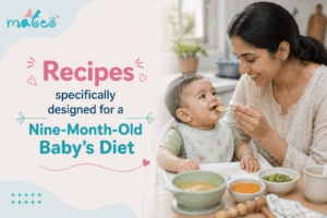 Recipes specifically designed for a nine-month-old baby’s diet