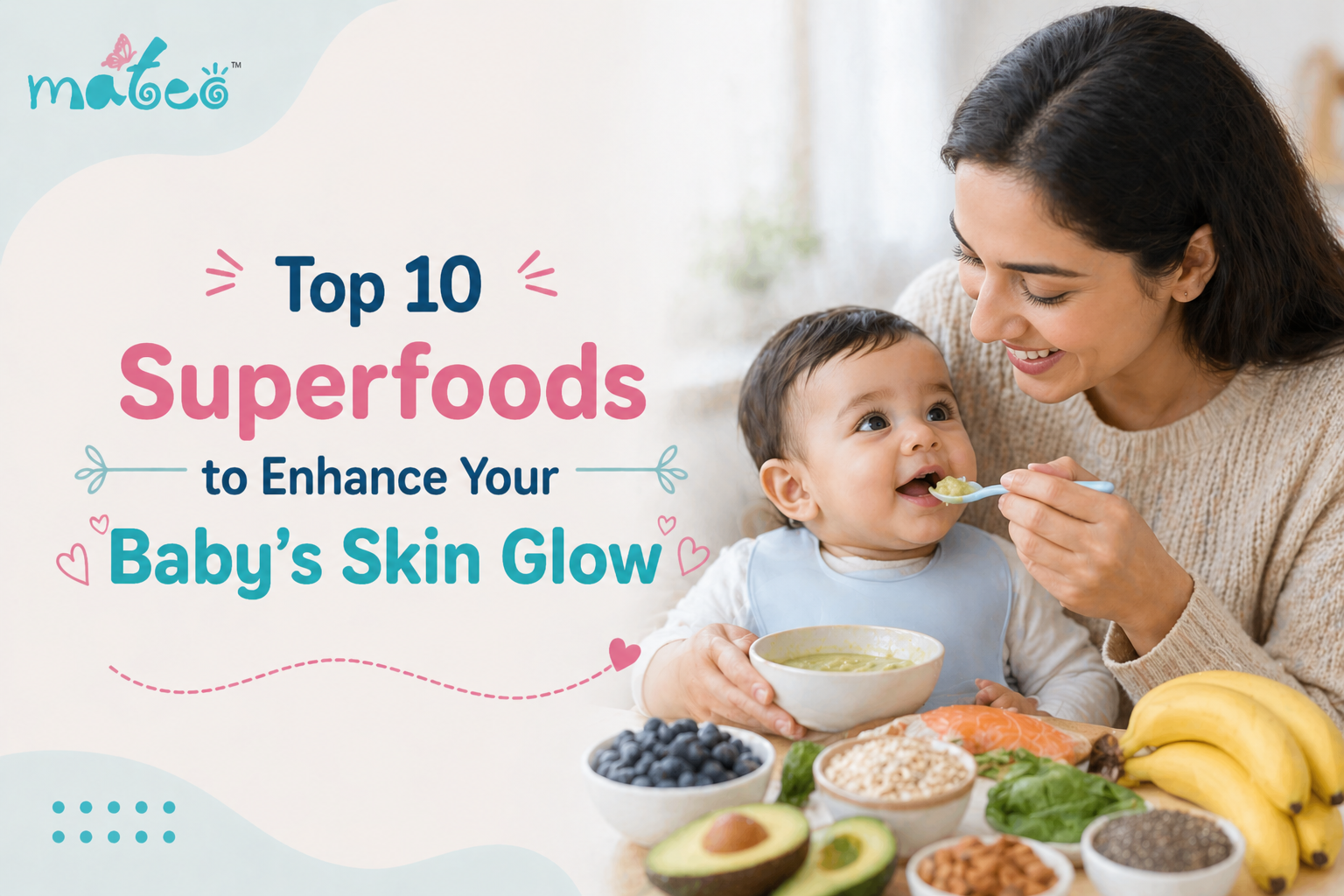 Top 10 Superfoods to Enhance Your Baby’s Skin Glow