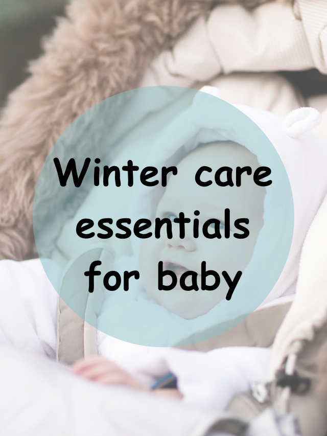 Winter care essentials for Baby