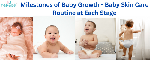 Milestone of baby growth and skin care