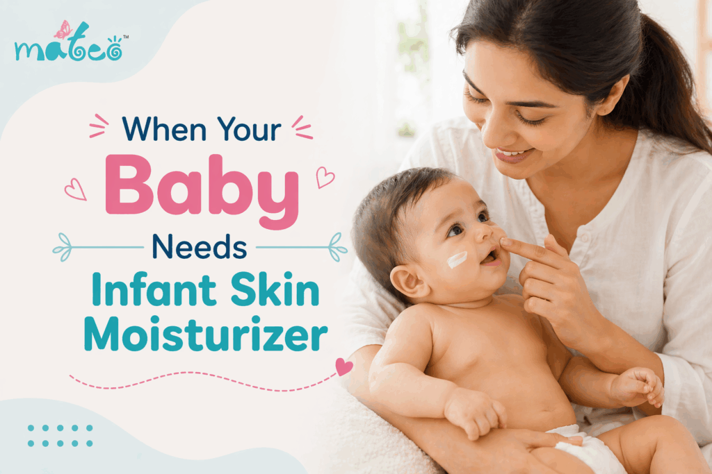When Your Baby Needs Infant Skin Moisturizer